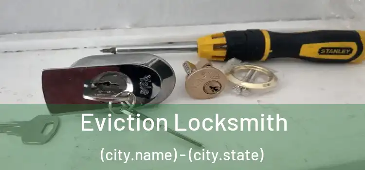  Eviction Locksmith (city.name) - (city.state)
